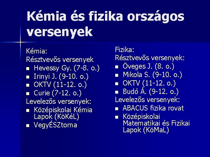 Kémia és fizika országos versenyek Kémia: Résztvevős versenyek n Hevessy Gy. (7 -8. o.