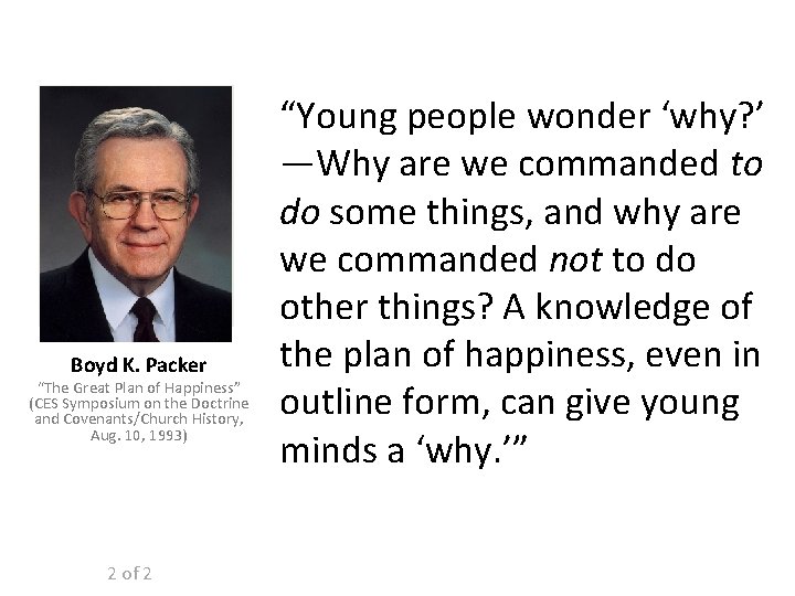 Boyd K. Packer “The Great Plan of Happiness” (CES Symposium on the Doctrine and