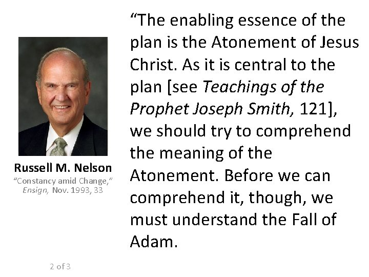Russell M. Nelson “Constancy amid Change, ” Ensign, Nov. 1993, 33 2 of 3