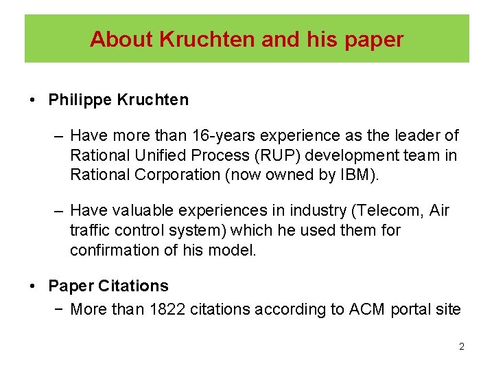 About Kruchten and his paper • Philippe Kruchten – Have more than 16 -years