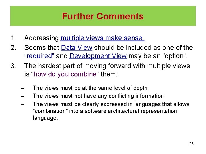 Further Comments 1. 2. Addressing multiple views make sense. Seems that Data View should