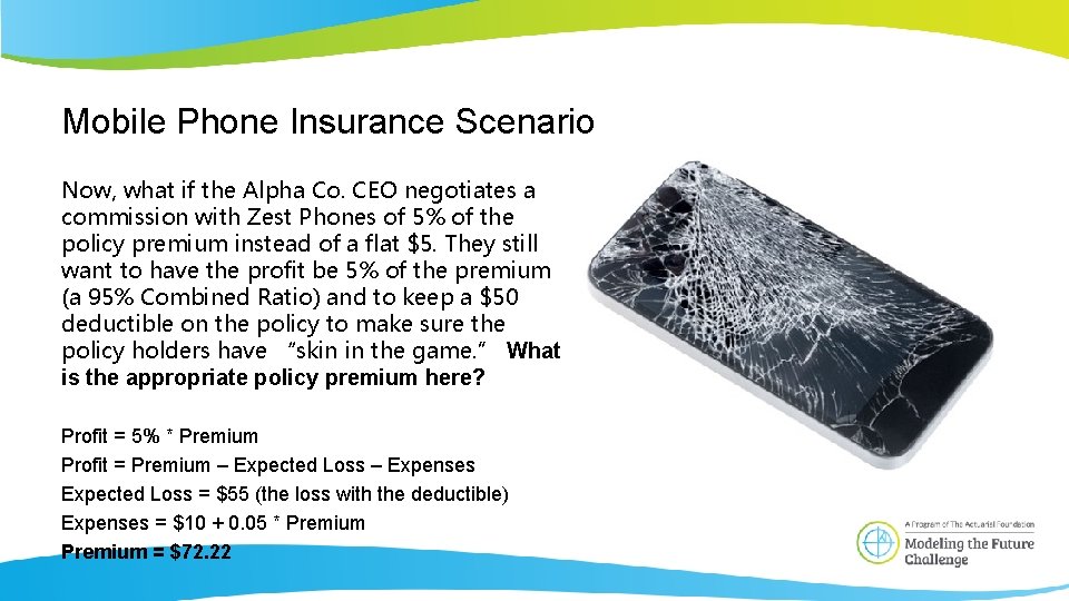 Mobile Phone Insurance Scenario Now, what if the Alpha Co. CEO negotiates a commission