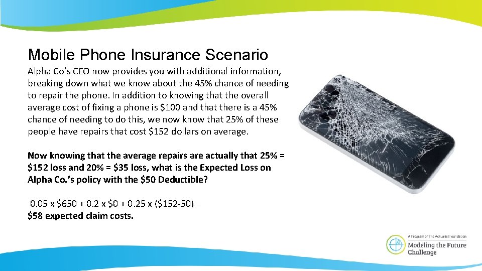 Mobile Phone Insurance Scenario Alpha Co’s CEO now provides you with additional information, breaking