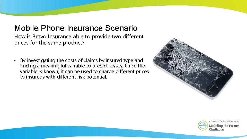 Mobile Phone Insurance Scenario How is Bravo Insurance able to provide two different prices