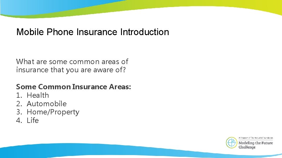 Mobile Phone Insurance Introduction What are some common areas of insurance that you are