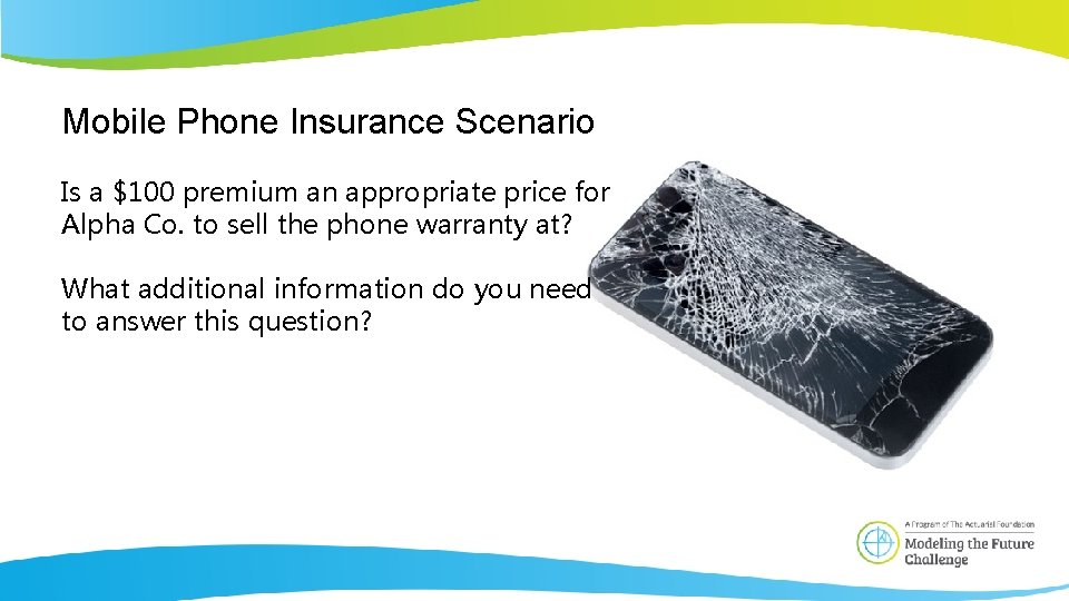 Mobile Phone Insurance Scenario Is a $100 premium an appropriate price for Alpha Co.