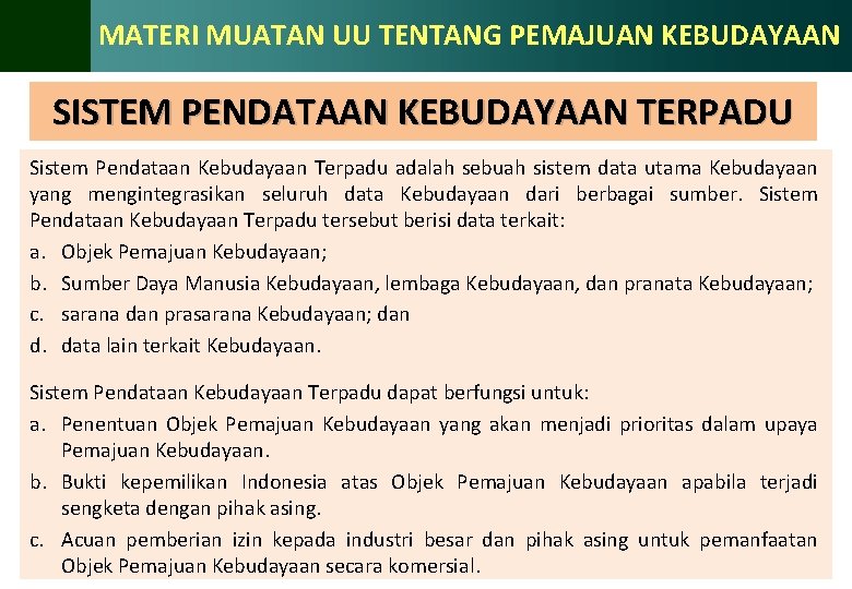 MATERI MUATAN UU TENTANG PEMAJUAN KEBUDAYAAN SISTEM PENDATAAN KEBUDAYAAN TERPADU Sistem Pendataan Kebudayaan Terpadu