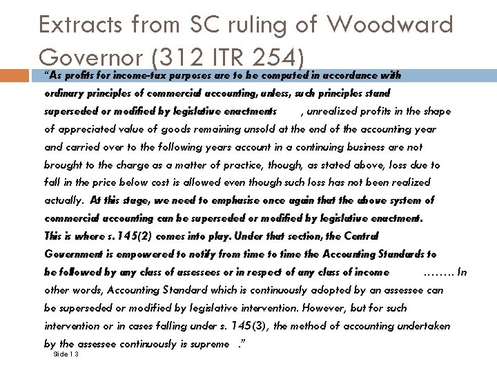 Extracts from SC ruling of Woodward Governor (312 ITR 254) “As profits for income-tax