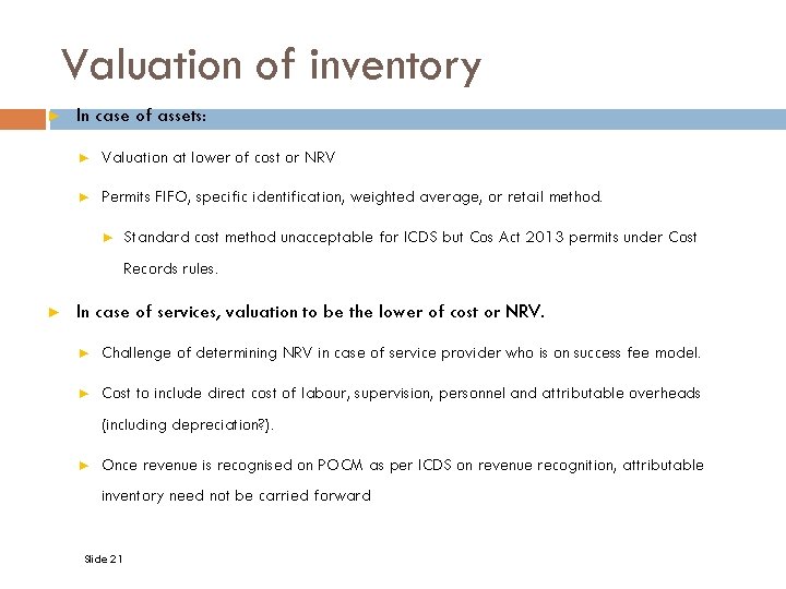 Valuation of inventory ► In case of assets: ► Valuation at lower of cost