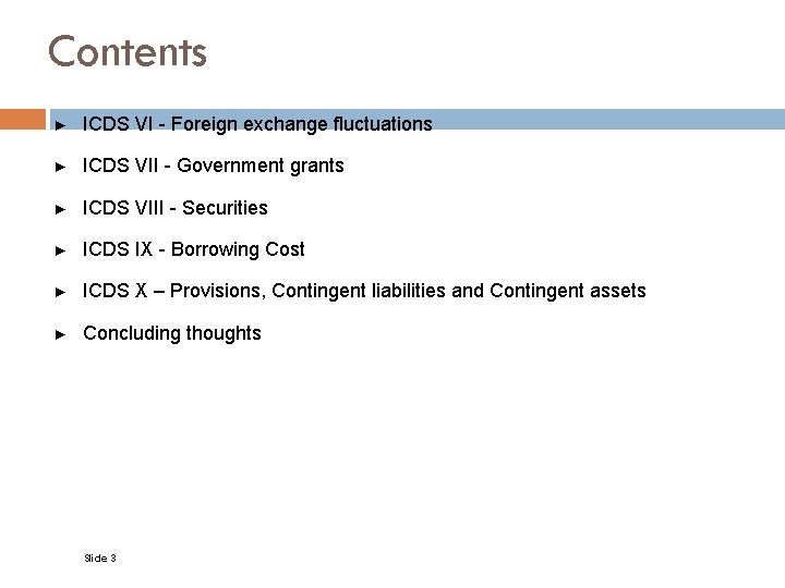 Contents ► ICDS VI - Foreign exchange fluctuations ► ICDS VII - Government grants
