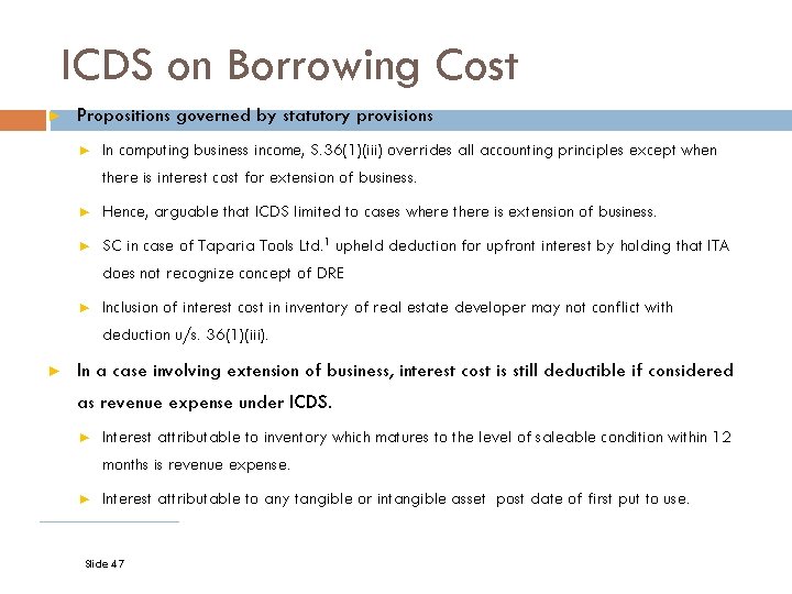 ICDS on Borrowing Cost ► Propositions governed by statutory provisions ► In computing business