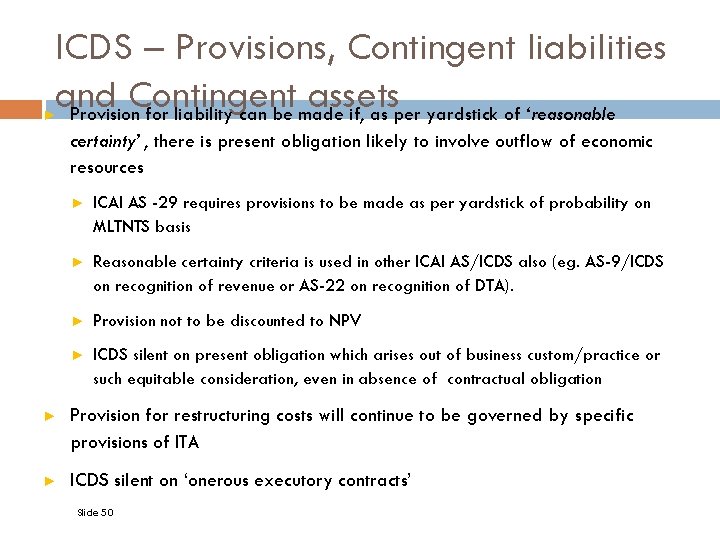 ICDS – Provisions, Contingent liabilities and Contingent assets Provision for liability can be made