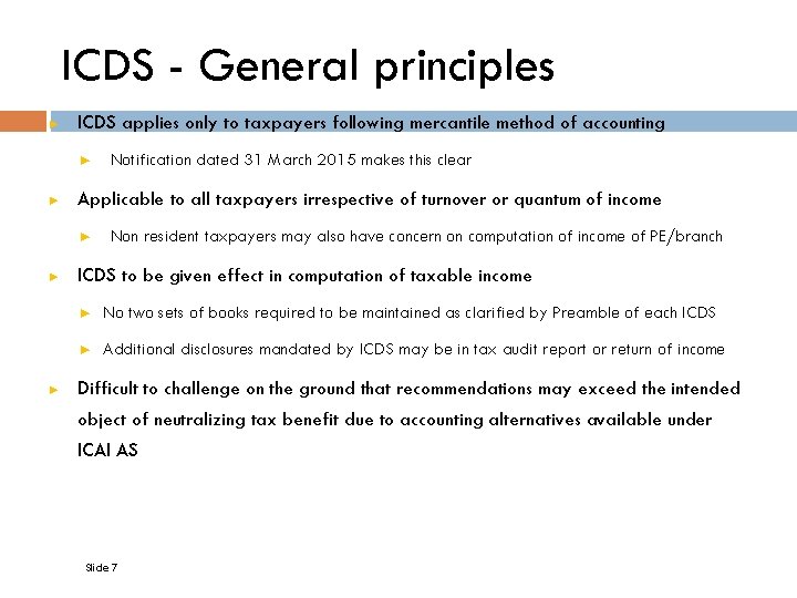 ICDS - General principles ► ICDS applies only to taxpayers following mercantile method of