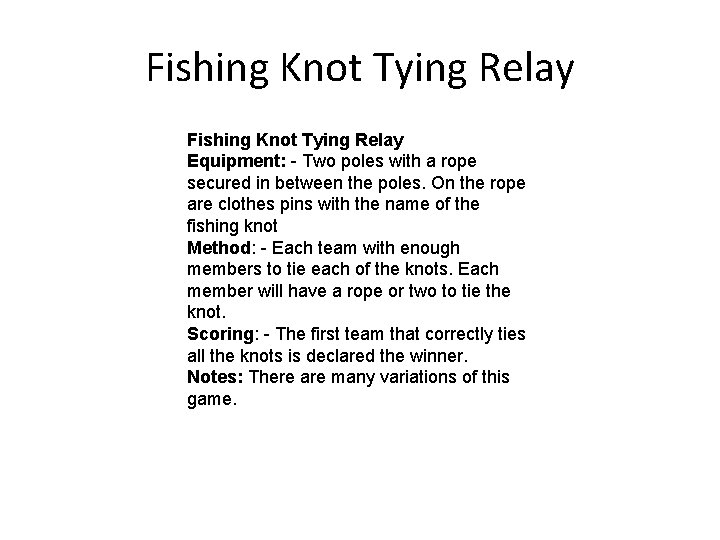 Fishing Knot Tying Relay Equipment: - Two poles with a rope secured in between