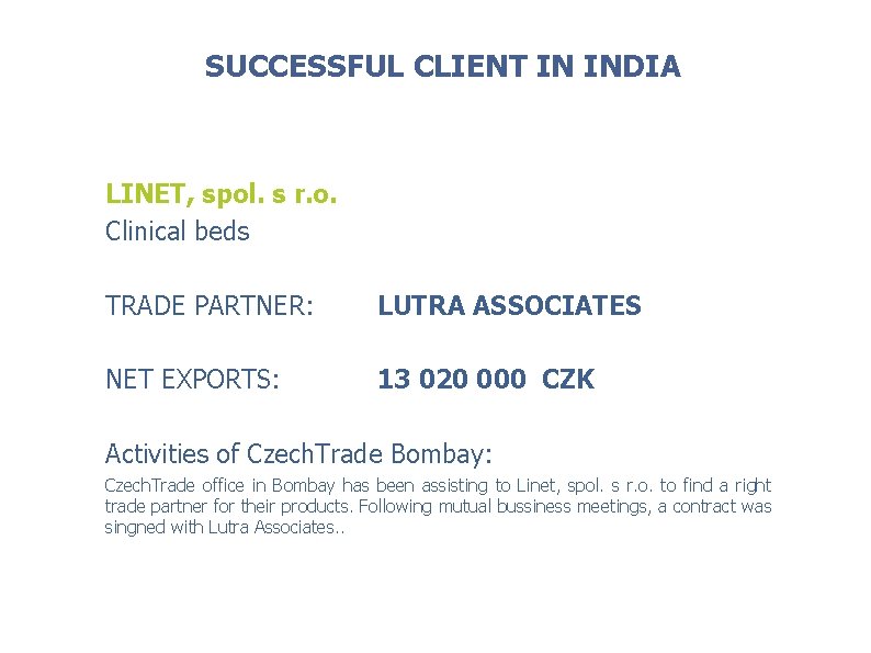 SUCCESSFUL CLIENT IN INDIA LINET, spol. s r. o. Clinical beds TRADE PARTNER: LUTRA