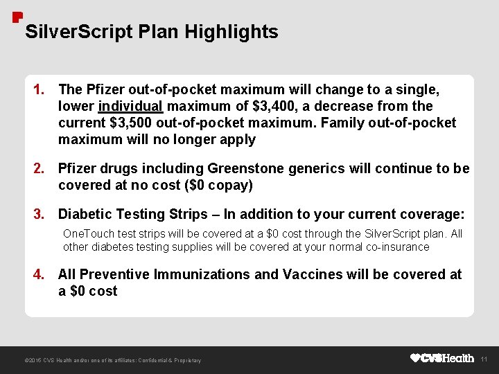 Silver. Script Plan Highlights 1. The Pfizer out-of-pocket maximum will change to a single,