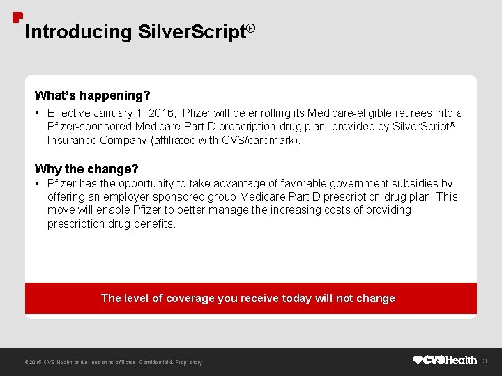 Introducing Silver. Script® What’s happening? • Effective January 1, 2016, Pfizer will be enrolling