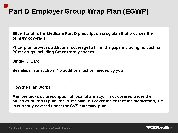 Part D Employer Group Wrap Plan (EGWP) Silver. Script is the Medicare Part D