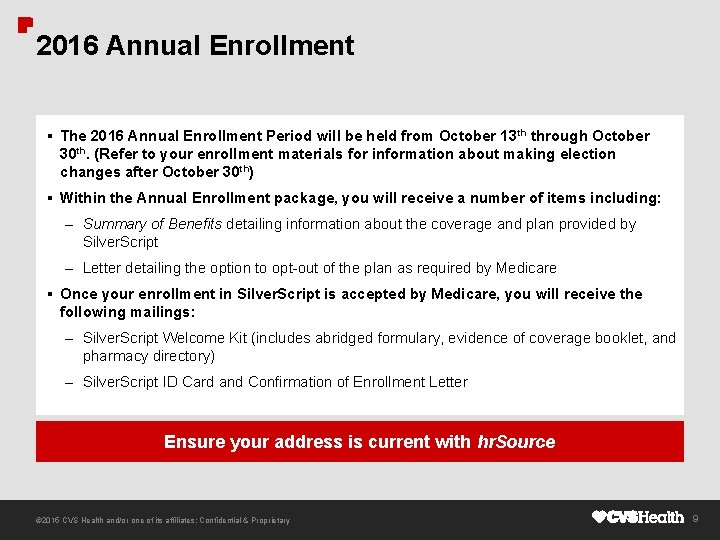 2016 Annual Enrollment § The 2016 Annual Enrollment Period will be held from October