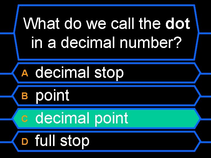 What do we call the dot in a decimal number? A B C D