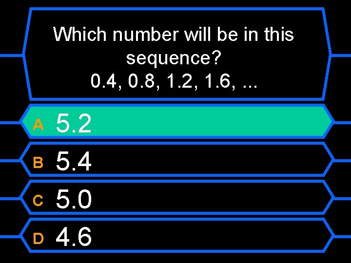Which number will be in this sequence? 0. 4, 0. 8, 1. 2, 1.
