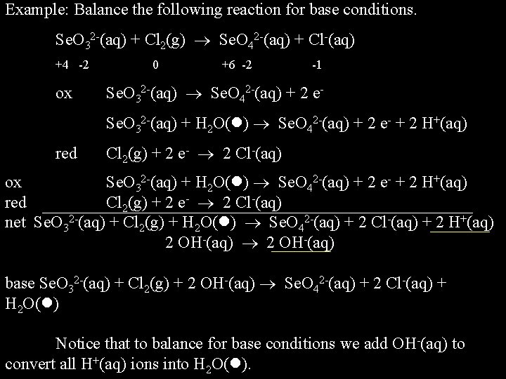 Example: Balance the following reaction for base conditions. Se. O 32 -(aq) + Cl