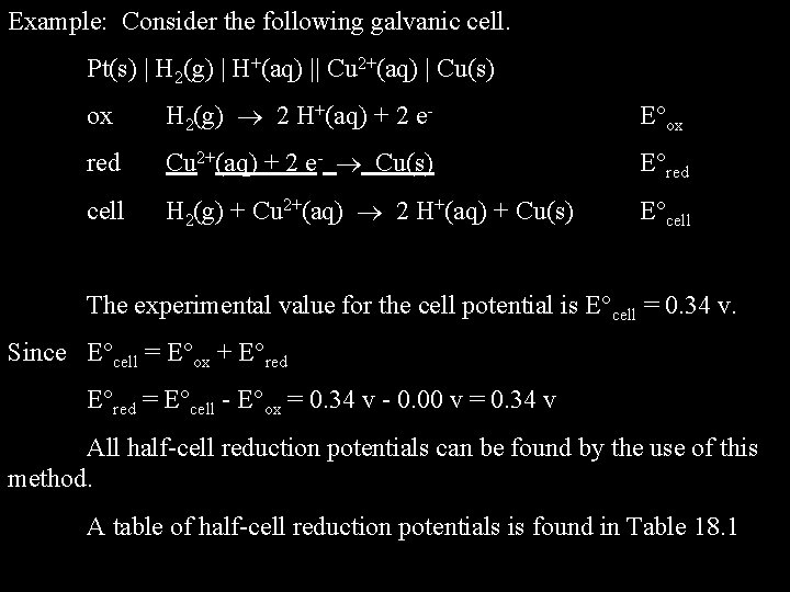 Example: Consider the following galvanic cell. Pt(s) | H 2(g) | H+(aq) || Cu