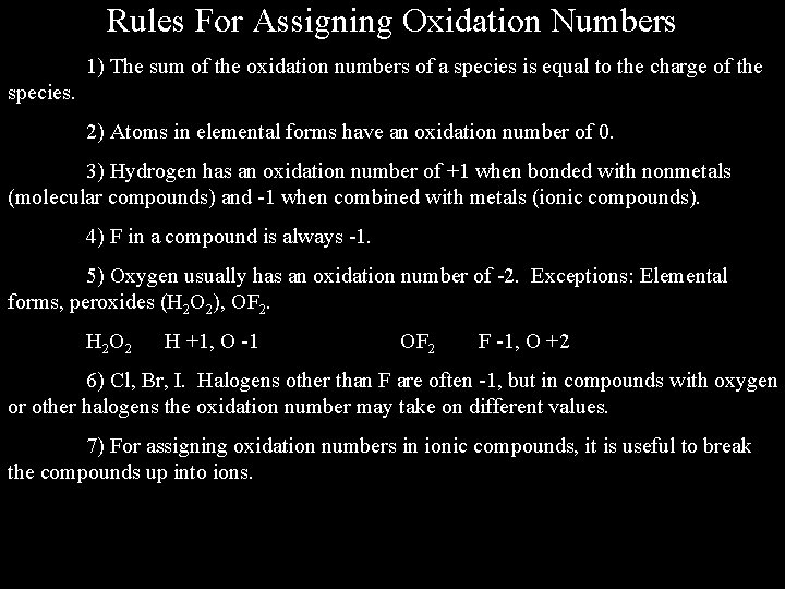 Rules For Assigning Oxidation Numbers 1) The sum of the oxidation numbers of a