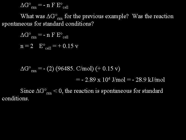  G rxn = - n F E cell What was G rxn for