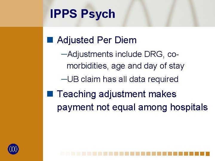 IPPS Psych n Adjusted Per Diem ─Adjustments include DRG, comorbidities, age and day of