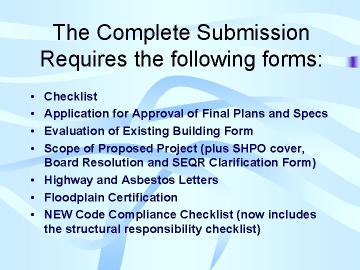 The Complete Submission Requires the following forms: • • Checklist Application for Approval of