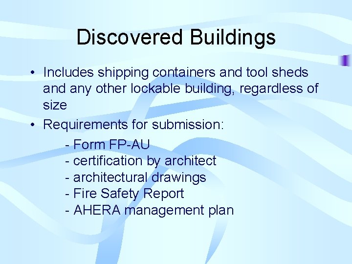 Discovered Buildings • Includes shipping containers and tool sheds and any other lockable building,