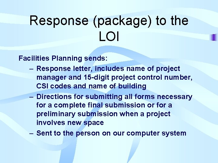Response (package) to the LOI Facilities Planning sends: – Response letter, includes name of