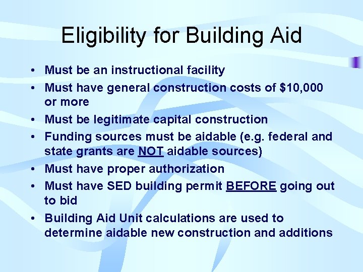 Eligibility for Building Aid • Must be an instructional facility • Must have general