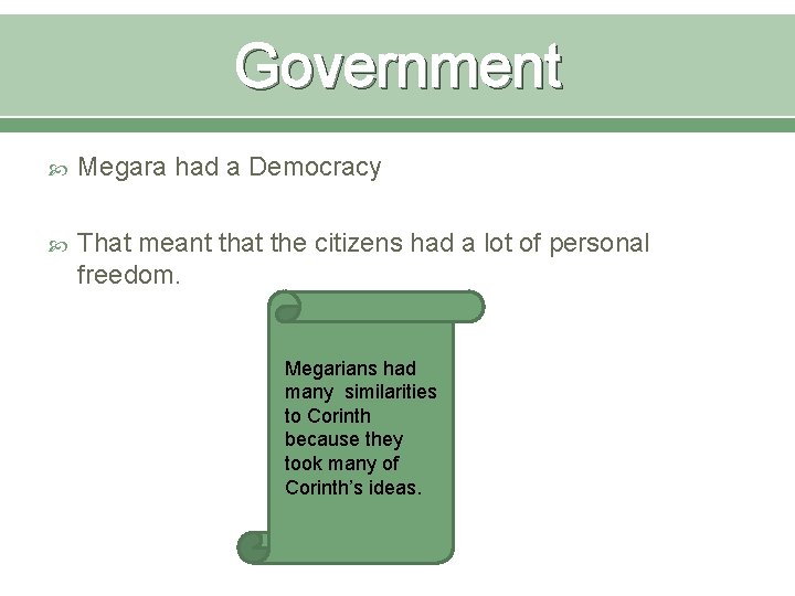 Government Megara had a Democracy That meant that the citizens had a lot of