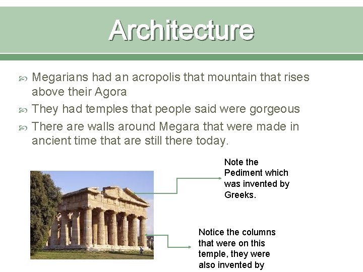 Architecture Megarians had an acropolis that mountain that rises above their Agora They had