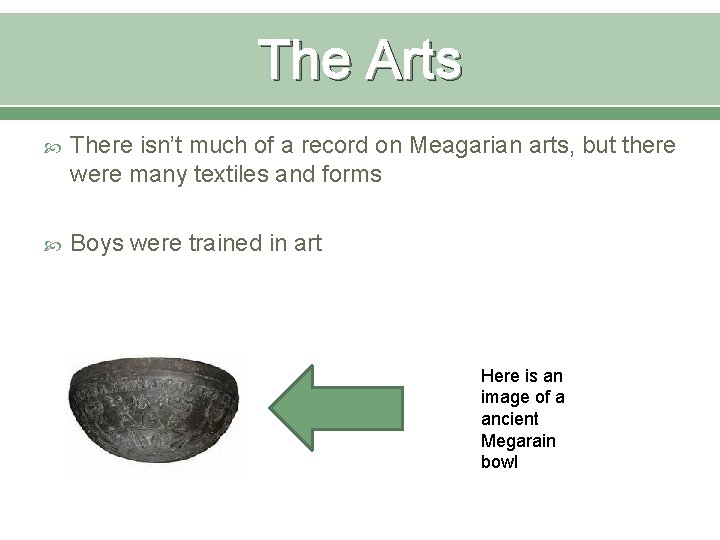 The Arts There isn’t much of a record on Meagarian arts, but there were