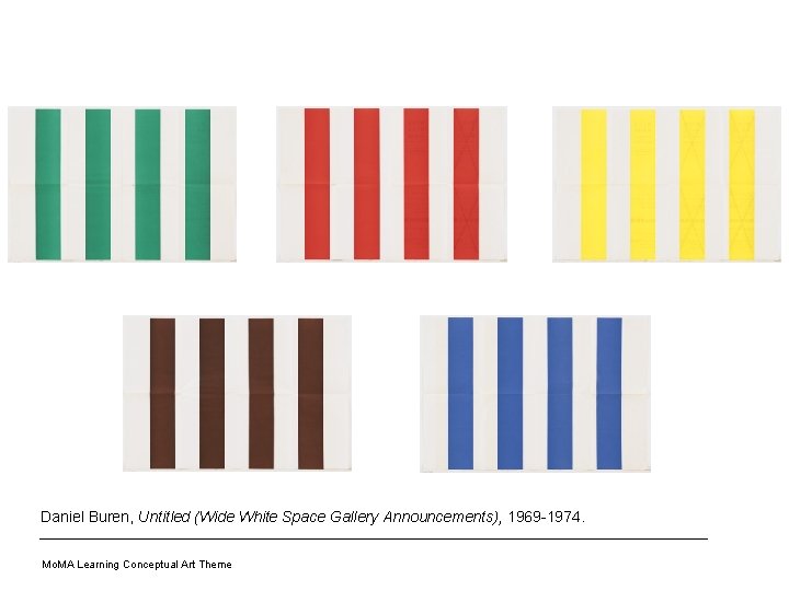Daniel Buren, Untitled (Wide White Space Gallery Announcements), 1969 -1974. Mo. MA Learning Conceptual