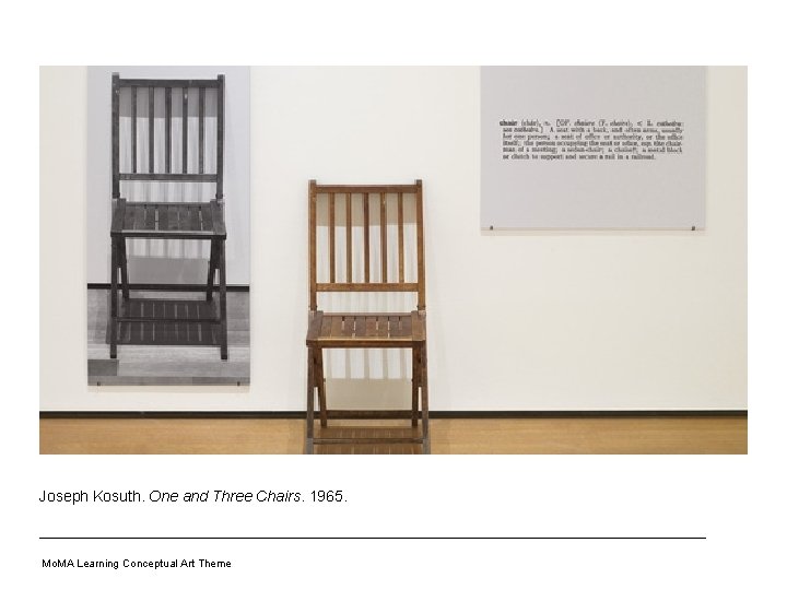 Joseph Kosuth. One and Three Chairs. 1965. Mo. MA Learning Conceptual Art Theme 