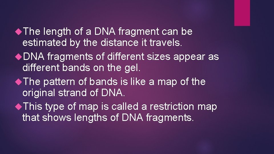The length of a DNA fragment can be estimated by the distance it The length of a DNA fragment can be estimated by the distance it