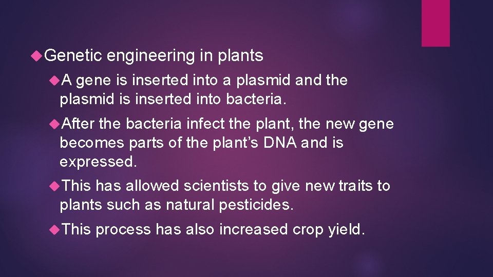  Genetic engineering in plants A gene is inserted into a plasmid and the
