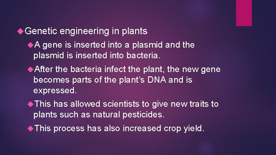 Genetic engineering in plants A gene is inserted into a plasmid and the Genetic engineering in plants A gene is inserted into a plasmid and the