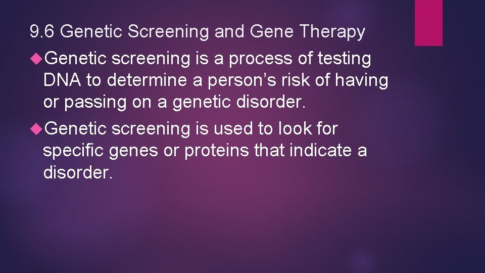 9. 6 Genetic Screening and Gene Therapy Genetic screening is a process of testing