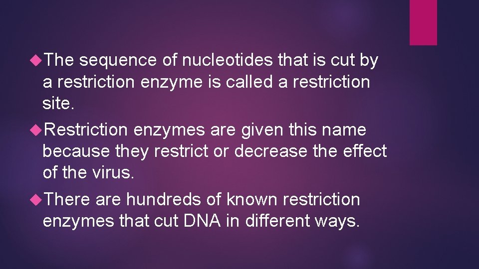  The sequence of nucleotides that is cut by a restriction enzyme is called