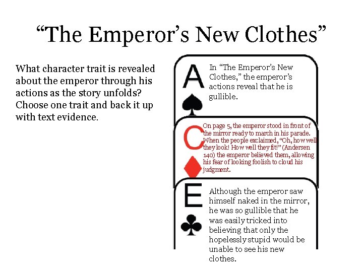 “The Emperor’s New Clothes” What character trait is revealed about the emperor through his