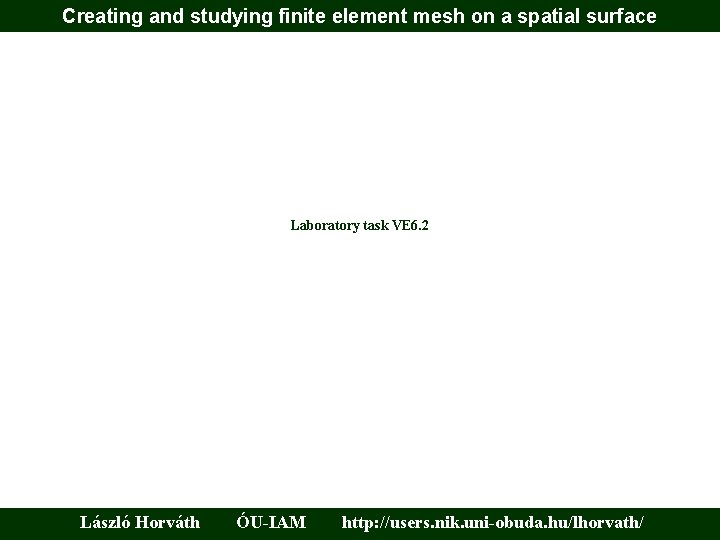 Creating and studying finite element mesh on a spatial surface Laboratory task VE 6.