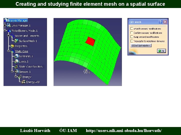 Creating and studying finite element mesh on a spatial surface László Horváth ÓU-IAM http: