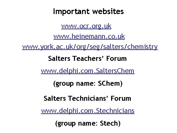 Important websites www. ocr. org. uk www. heinemann. co. uk www. york. ac. uk/org/seg/salters/chemistry