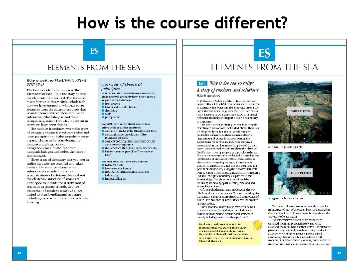 How is the course different? 