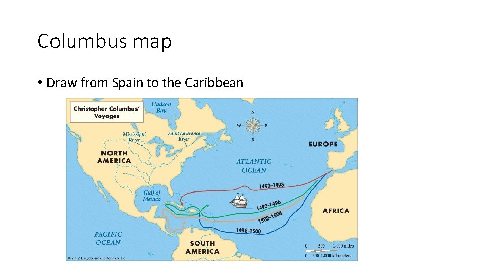 Columbus map • Draw from Spain to the Caribbean 